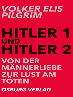 cover image of Hitler 1 und Hitler 2. Von der Männerliebe zur Lust am Töten